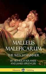 9781387939664-1387939661-Malleus Maleficarum: The Witch Hammer (Hardcover)