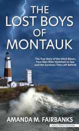 9781432890742-1432890743-The Lost Boys of Montauk: The True Story of the Wind Blown, Four Men Who Vanished at Sea, and the Survivors They Left Behind