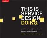 9781491927182-1491927186-This Is Service Design Doing: Applying Service Design Thinking in the Real World