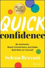 9781394160945-1394160941-Quick Confidence: Be Authentic, Boost Connections, and Make Bold Bets on Yourself