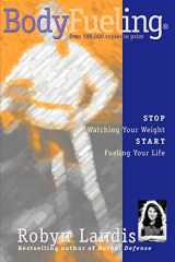 9780595001064-0595001068-BodyFueling: Stop Watching Your Weight, Start Fueling Your Life