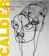 9780300126228-0300126220-Alexander Calder: The Paris Years, 1926-1933