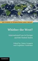 9781107190115-1107190118-Whither the West?: International Law in Europe and the United States (ASIL Studies in International Legal Theory)