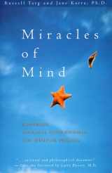 9781577310709-1577310705-Miracles of Mind: Exploring Nonlocal Consciousness and Spiritual Healing