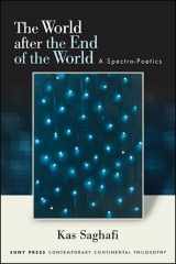 9781438478210-1438478216-The World After the End of the World: A Spectro-poetics (SUNY Series in Contemporary Continental Philosophy)