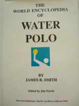 9780933380059-0933380054-The World Encyclopedia of Water Polo