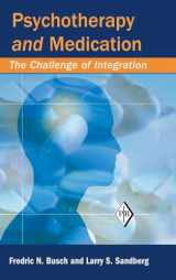 9780881634518-0881634514-Psychotherapy and Medication: The Challenge of Integration (Psychoanalytic Inquiry Book Series)