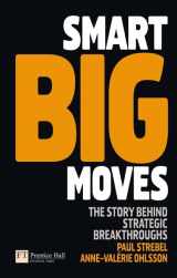 9780273714262-0273714260-Smart Big Moves: The Story Behind Strategic Breakthroughs