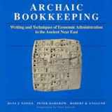 9780226586595-0226586596-Archaic Bookkeeping: Early Writing and Techniques of Economic Administration in the Ancient Near East