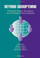 9780472066537-0472066536-Beyond Groupthink: Political Group Dynamics and Foreign Policy-making
