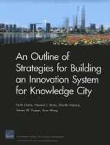 9780833077004-0833077007-An Outline of Strategies for Building an Innovation System for Knowledge City (Rand Corporation Monograph)