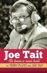 9781598510706-1598510703-Joe Tait: It's Been a Real Ball: Stories from a Hall-of-Fame Sports Broadcasting Career