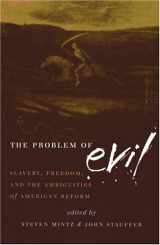 9781558495692-155849569X-The Problem of Evil: Slavery, Freedom and the Ambiguities of American Reform