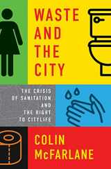 9781839760549-1839760540-Waste and the City: The Crisis of Sanitation and the Right to Citylife