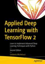 9781484280195-1484280199-Applied Deep Learning with TensorFlow 2: Learn to Implement Advanced Deep Learning Techniques with Python