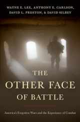 9780190920647-0190920645-The Other Face of Battle: America's Forgotten Wars and the Experience of Combat