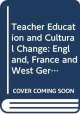 9780043700457-0043700454-Teacher education and cultural change;: England, France, West Germany (Unwin education books, 13)