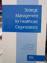 9780910591096-0910591091-Strategic management for healthcare organizations