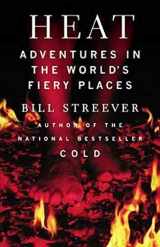 9780316105330-0316105333-Heat: Adventures in the World's Fiery Places
