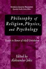 9781591023692-1591023696-Philosophy of Religion, Physics, and Psychology: Essays in Honor of Adolf Grunbaum