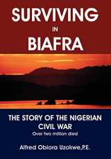 9780595655861-0595655866-Surviving in Biafra: The Story of the Nigerian Civil War