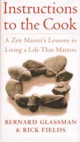 9780517703779-0517703777-Instructions to the Cook ~ A Zen Master's Lessons in Living a Life that Matters