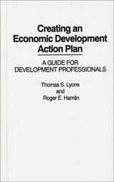 9780275936488-0275936481-Creating an Economic Development Action Plan: A Guide for Development Professionals