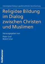 9783170220331-3170220330-Religiose Bildung Im Dialog Zwischen Christen Und Muslimen (Interreligioser Dialog in Gesellschaftlicher Verantwortung, 1) (German Edition)