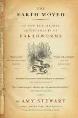 9781565124684-1565124685-Earth Moved: On the Remarkable Achievements of Earthworms