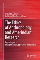 9781461410645-1461410649-The Ethics of Anthropology and Amerindian Research: Reporting on Environmental Degradation and Warfare