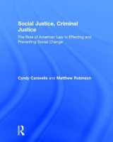 9781138955059-1138955051-Social Justice, Criminal Justice: The Role of American Law in Effecting and Preventing Social Change