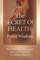 9781600373268-1600373267-The Secret of Health: Breast Wisdom