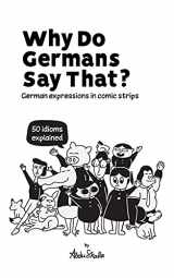 9783945174197-3945174198-Why Do Germans Say That? German expressions in comic strips. 50 idioms explained.