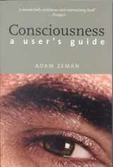 9780300104974-0300104979-Consciousness: A User’s Guide