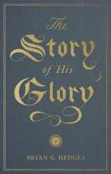 9781433564369-143356436X-The Story of His Glory