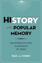 9780231166362-0231166362-History and Popular Memory: The Power of Story in Moments of Crisis