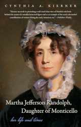 9781469619026-1469619024-Martha Jefferson Randolph, Daughter of Monticello: Her Life and Times