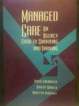 9780878685974-0878685979-Managed Care: An Agency Guide to Surviving and Thriving
