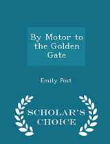 9781298343413-1298343410-By Motor to the Golden Gate - Scholar's Choice Edition