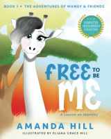 9781736819012-1736819011-Free To Be Me: A Lesson on Identity (The Adventures of Mandy & Friends)