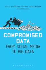 9781501306501-1501306502-Compromised Data: From Social Media to Big Data