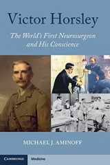 9781316513088-1316513084-Victor Horsley: The World's First Neurosurgeon and His Conscience