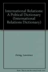 9780874367911-0874367913-International Relations: A Poltical Dictionary (CLIO DICTIONARIES IN POLITICAL SCIENCE)