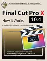 9781720524557-1720524556-Final Cut Pro X 10.4 - How it Works: A different type of manual - the visual approach