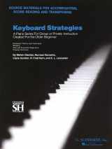 9780793564163-0793564166-Keyboard Strategies: Source Materials for Accompanying, Score Reading, and Transposing