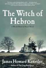 9780802145444-0802145442-The Witch of Hebron: A World Made by Hand Novel (World Made by Hand Novels)