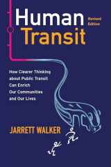 9781642833058-1642833053-Human Transit, Revised Edition: How Clearer Thinking about Public Transit Can Enrich Our Communities and Our Lives