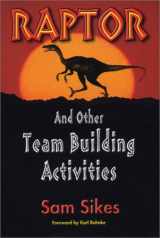 9780964654174-0964654172-Raptor: And Other Team Building Activities