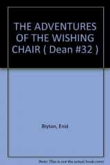 9780732308926-0732308925-THE ADVENTURES OF THE WISHING CHAIR ( Dean #32 )