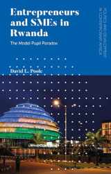 9781786996268-178699626X-Entrepreneurs and SMEs in Rwanda: The Model Pupil Paradox (Politics and Development in Contemporary Africa)